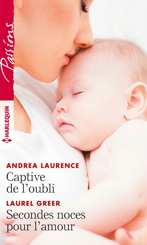 Couverture ebook de Captive de l'oubli - Secondes noces pour l'amour, de Laurel Greer, Andrea Laurence