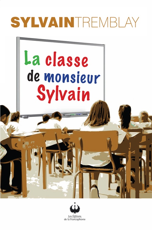 Couverture ebook de La classe de Monsieur Sylvain, de Sylvain Tremblay