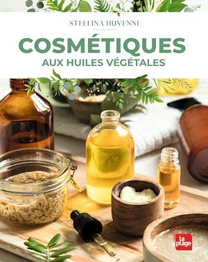 ebook cover of Cosmétiques aux huiles végétales, by Stellina Huvenne