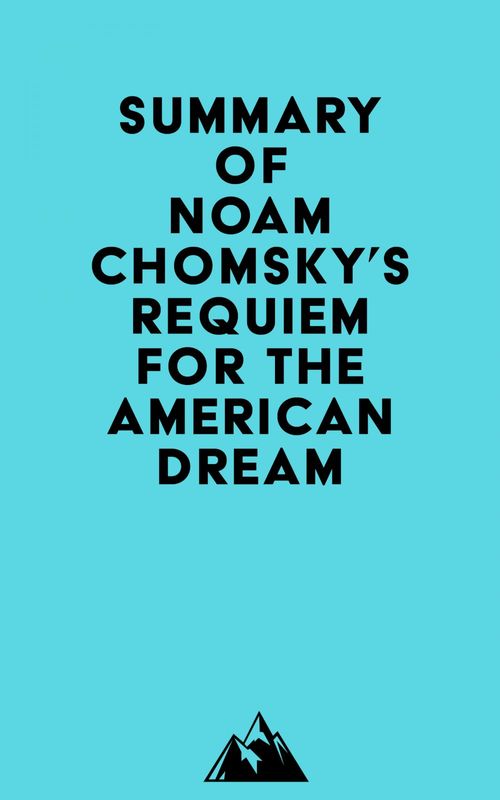 Couverture ebook de Summary of Noam Chomsky's Requiem for the American Dream, de Everest Media