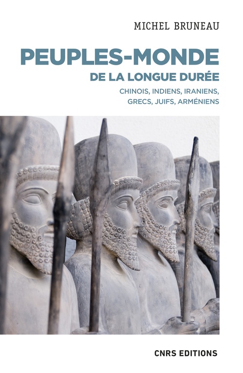 ebook cover of Peuples-monde de la longue durée - Chinois, Indiens, Iraniens, Grecs, Juifs, Arméniens, by Michel Bruneau