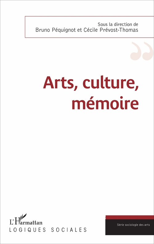 ebook cover of Arts, culture, mémoire, by Bruno Pequignot, Cécile Prévost-Thomas