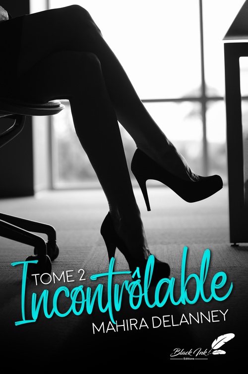 Couverture ebook de Incontrôlable, tome 2, de Mahira Delanney
