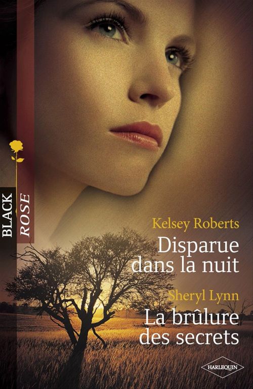 Couverture ebook de Disparue dans la nuit - La brûlure des secrets (Harlequin Black Rose), de Sheryl Lynn, Kelsey Roberts