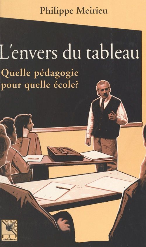 Couverture ebook de L'Envers du tableau : Quelle pédagogie pour quelle école ?, de Philippe Meirieu