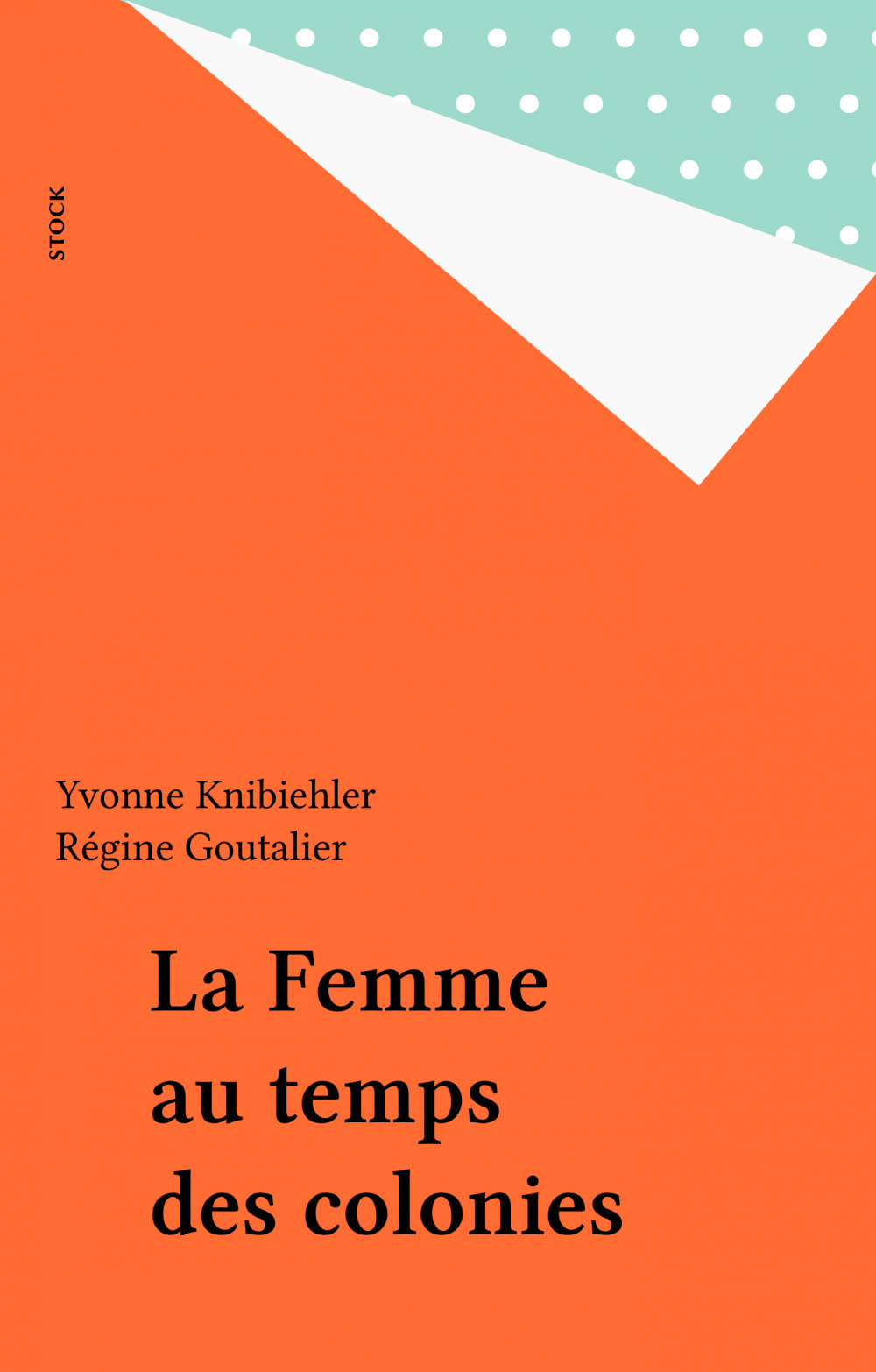 ebook cover of La Femme au temps des colonies, by Yvonne Knibiehler