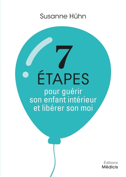 Couverture ebook de 7 étapes pour guérir son enfant intérieur et libérer son moi, de Susanne Hühn