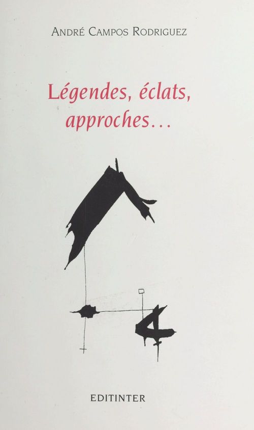 Couverture ebook de Légendes, éclats, approches..., de André Campos Rodriguez