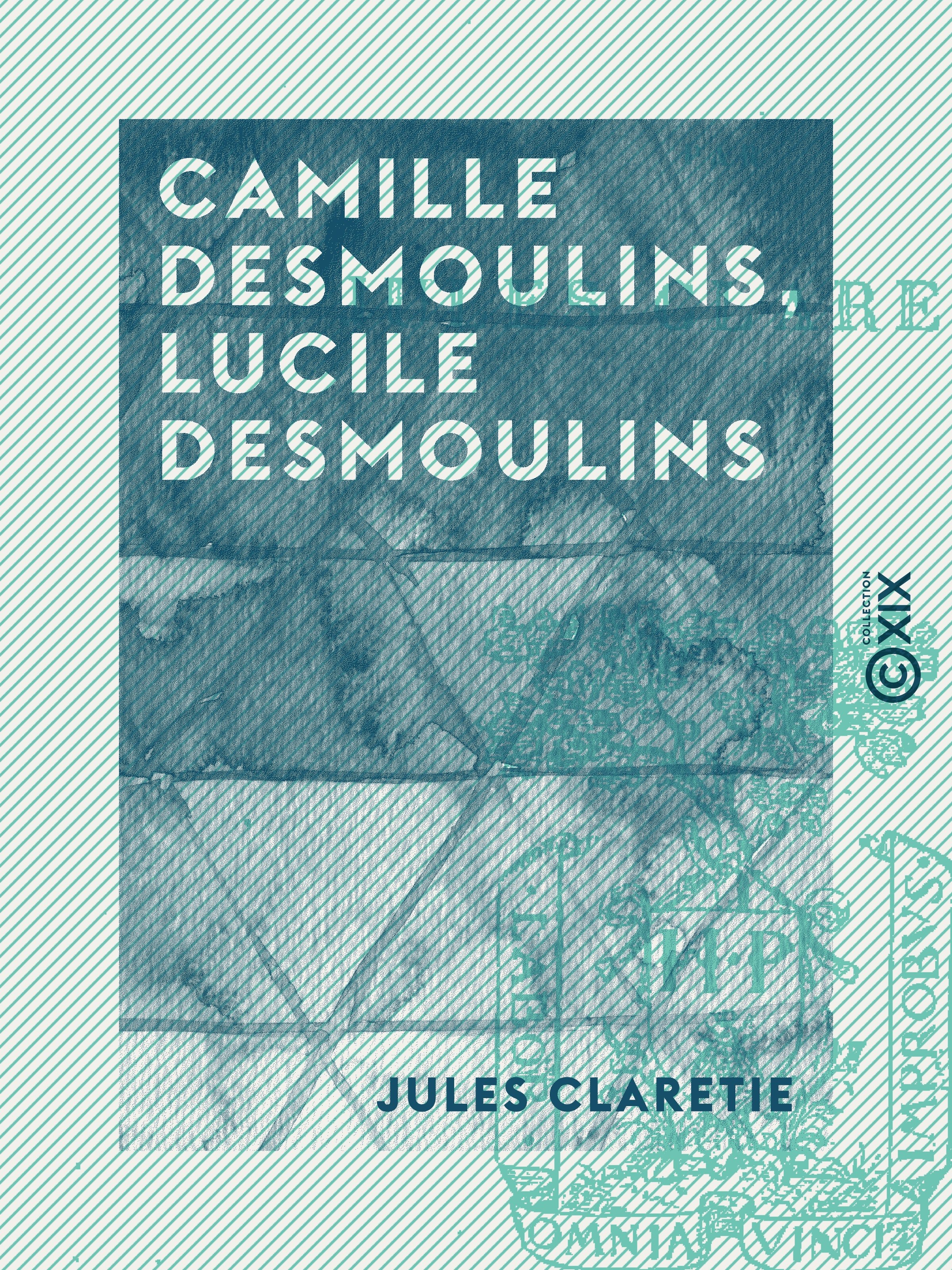 ebook cover of Camille Desmoulins, Lucile Desmoulins, by Jules Claretie