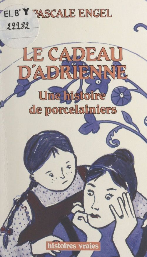 Couverture ebook de Le cadeau d'Adrienne : une histoire de porcelainiers, de Engel P