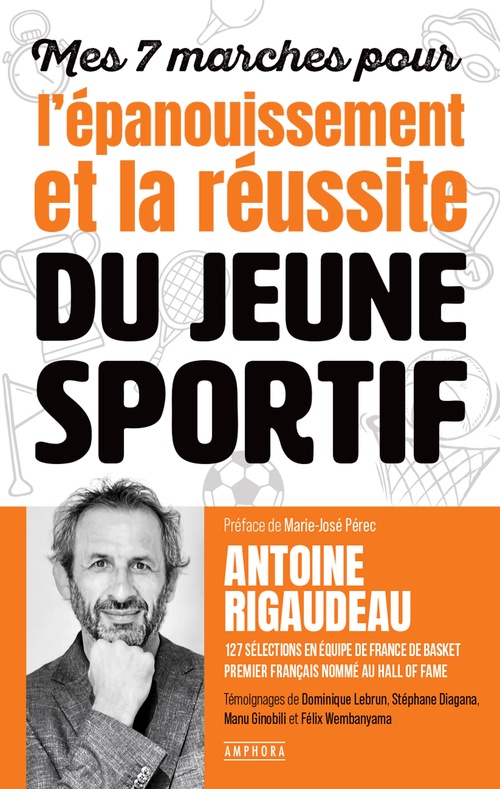 Couverture ebook de Mes 7 marches pour l'épanouissement et la réussite du jeune sportif, de Antoine Rigaudeau