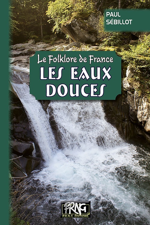 Couverture ebook de Le Folklore de France : les Eaux douces (Tome 2-b), de Paul Sebillot