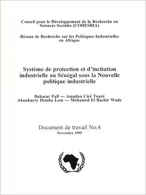 Couverture ebook de Système de protection et d'incitation industrielle au Sénégal sous la Nouvelle politique industrielle, de Amadou Cire Toure, Babacar Fall, Lom Aboubacry, Wade Demba