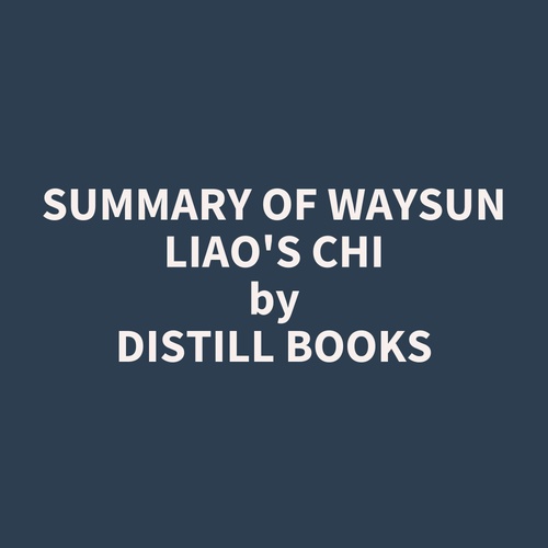 Couverture audiobook de Summary of Waysun Liao's Chi, de Distill Books