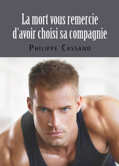 Couverture ebook de La mort vous remercie d'avoir choisi sa compagnie, de Philippe Cassand