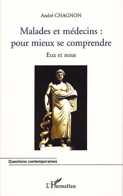 Couverture ebook de MALADES ET MEDECINS : POUR MIEUX SE COMPRENDRE, de André Chagnon