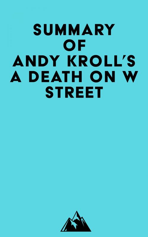 Couverture ebook de Summary of Andy Kroll's A Death on W Street, de Everest Media