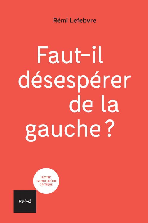 Couverture ebook de Faut-il désespérer de la gauche ?, de Rémi Lefebvre