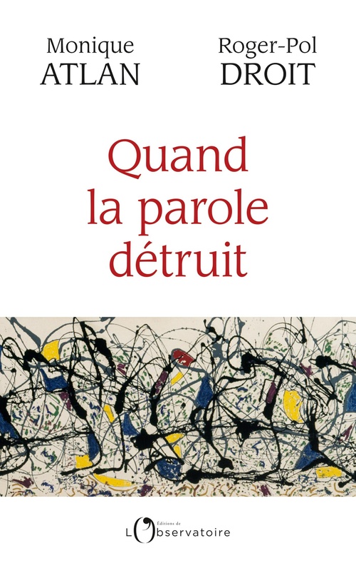 Couverture ebook de Quand la parole détruit, de Monique Atlan, Roger-Pol Droit