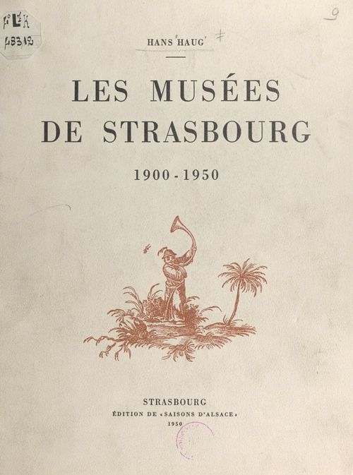 ebook cover of Les musées de Strasbourg, 1900-1950, by Hans Haug