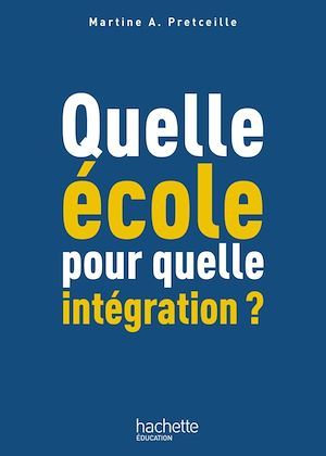 ebook cover of Quelle école pour quelle intégration ?, by Martine Pretceille