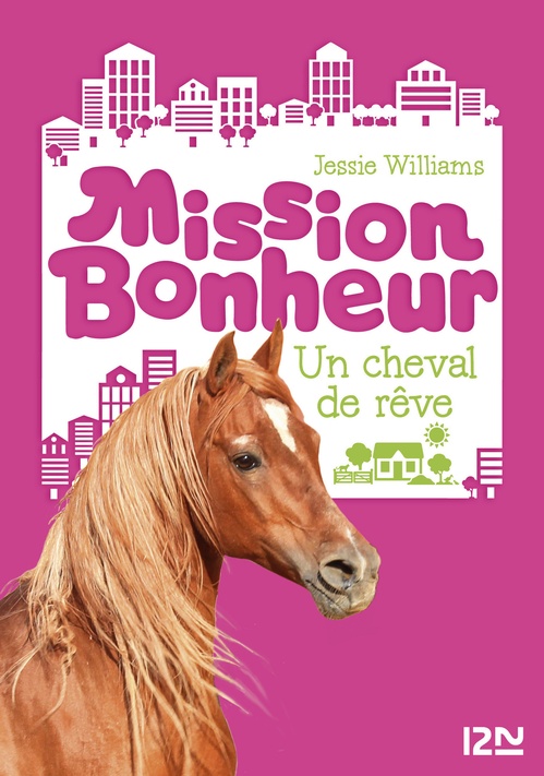Couverture ebook de Mission bonheur - tome 2 Un cheval de rêve, de Jessie Williams