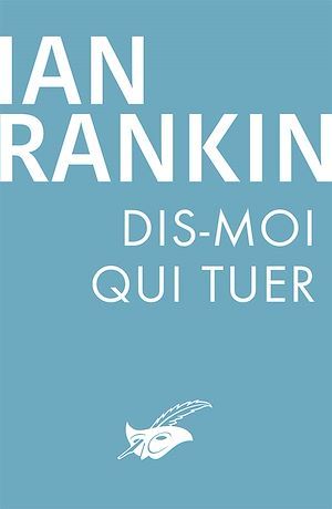Couverture ebook de Dis-moi qui tuer, de Ian Rankin