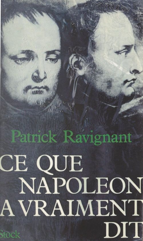 ebook cover of Ce que Napoléon a vraiment dit, by Patrick Ravignant