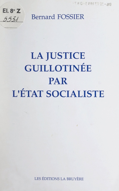 Couverture ebook de La justice guillotinée par l'État socialiste, de Bernard Fossier