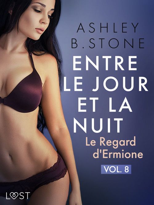 Couverture ebook de Entre le jour et la nuit 8 : Le Regard d'Ermione - Une nouvelle érotique, de Ashley B. Stone