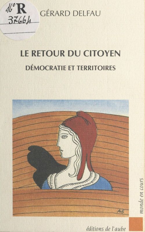 Couverture ebook de Le Retour du citoyen : Démocratie et territoires, de Delfau G