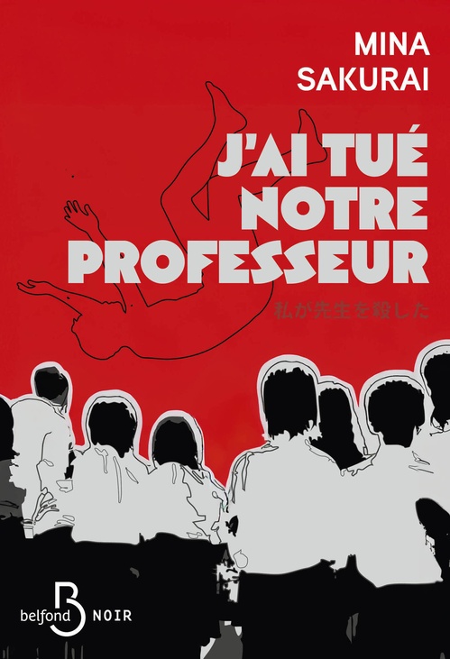 Couverture ebook de J'ai tué le professeur, de Mina SAKURAI