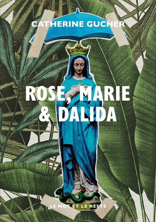 ebook cover of Rose, Marie & Dalida, by Catherine GUCHER