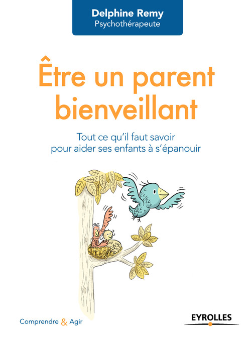 Couverture ebook de Être un parent bienveillant, de Delphine Remy