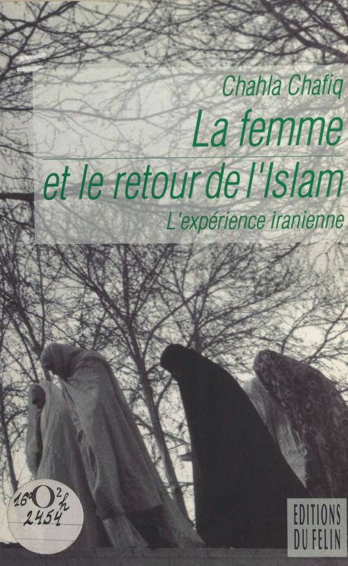 ebook cover of La Femme et le retour de l'Islam : l'expérience iranienne, by Chahla Chafiq