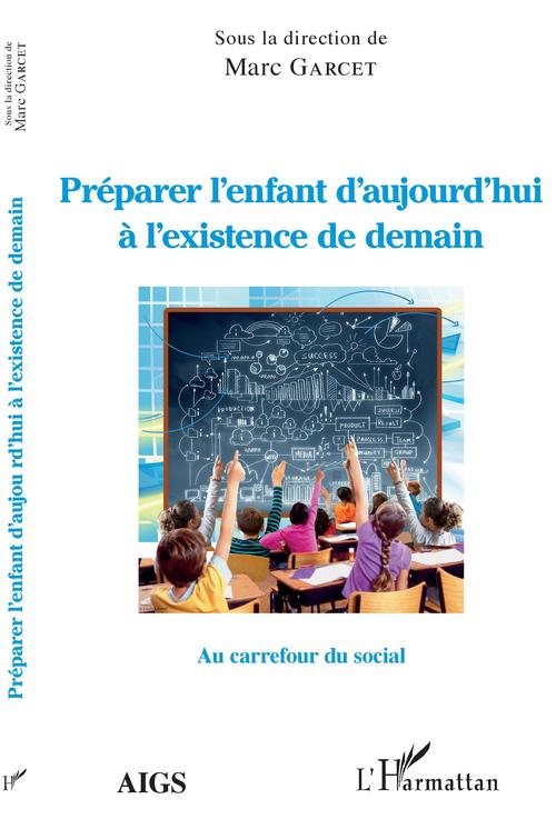Couverture ebook de Préparer l'enfant d'aujourd'hui à l'existence de demain, de Marc Garcet