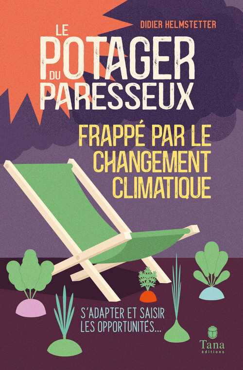 Couverture ebook de Le Potager du paresseux - Frappé par le réchauffement climatique - S'adapter et saisir les opportunités..., de Didier Helmstetter