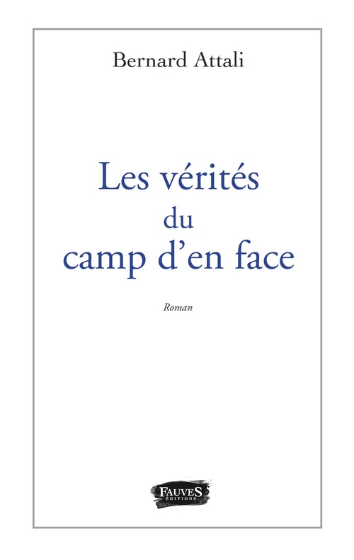Couverture ebook de Les vérités du camp d'en face, de Bernard Attali
