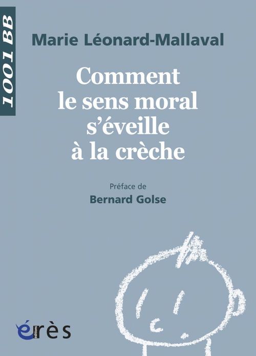 ebook cover of Comment le sens moral s'éveille à la crèche - 1001 bb n°131, by Marie Léonard-Mallaval