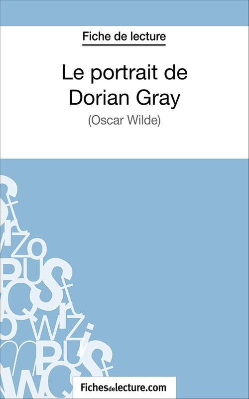 Couverture ebook de Le portrait de Dorian Gray, de Fichesdelecture.Com, Sophie Lecomte