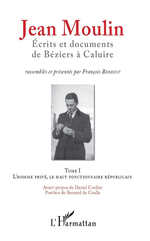 ebook cover of Jean Moulin, Écrits et documents de Béziers à Caluire, by François Berriot