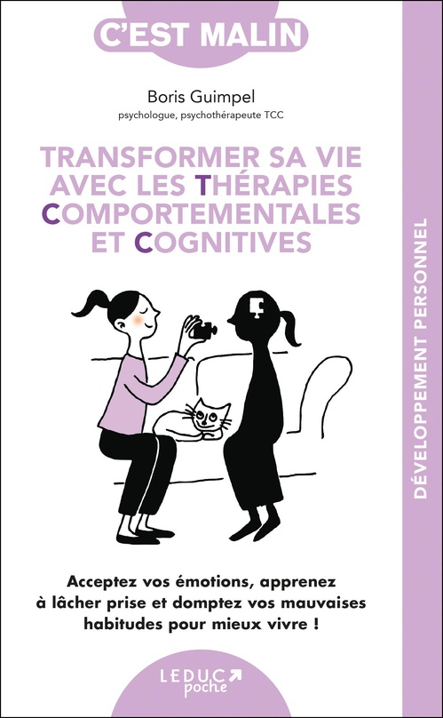 ebook cover of Transformer sa vie avec les thérapies comportementales et cognitives, c'est malin, by Alix Lefief-Delcourt, Boris Guimpel