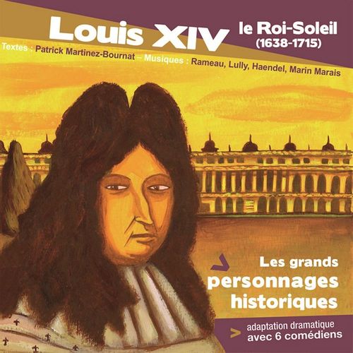 Couverture audiobook de Louis XIV le roi soleil, de Patrick Martinez-bournat