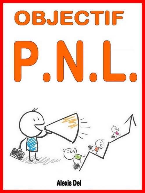 Couverture ebook de Objectif PNL, de Alexis Delune