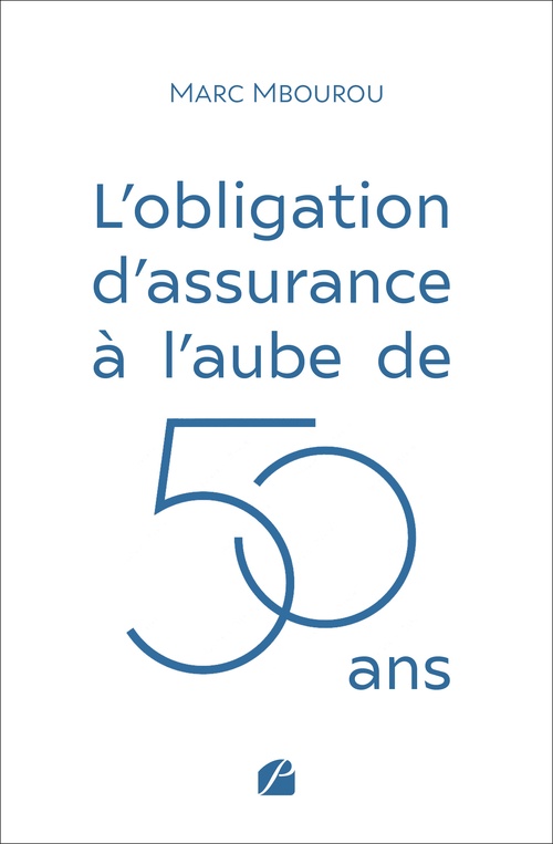 Couverture ebook de L'obligation d'assurance à l'aube de 50 ans, de Marc Mbourou