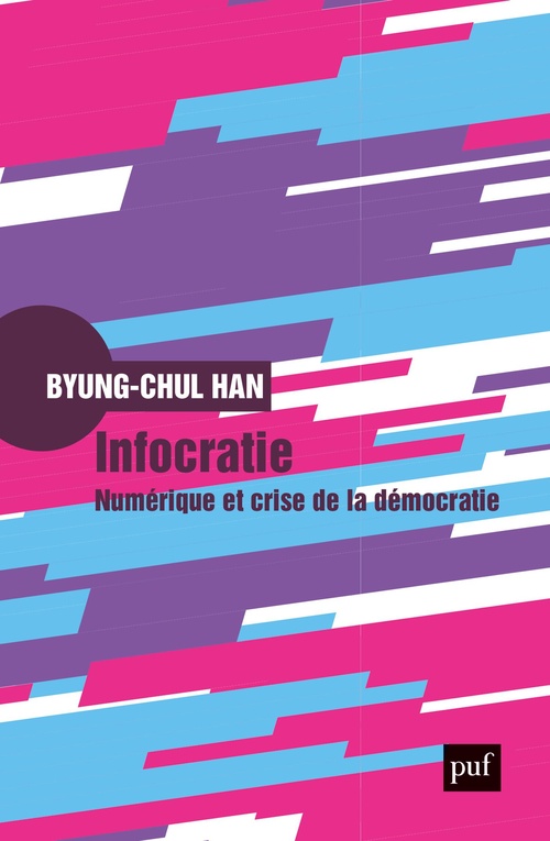 ebook cover of Infocratie : Numérique et crise de la démocratie, by Byung-Chul Han