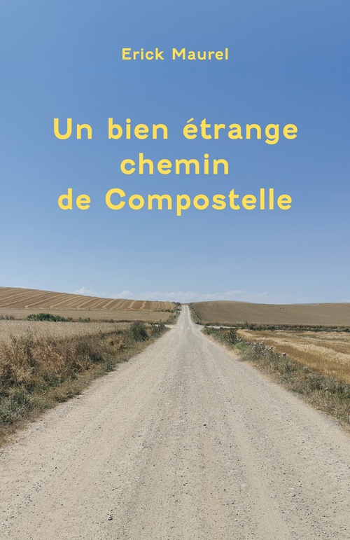 Couverture ebook de Un bien étrange chemin de Compostelle, de Erick Maurel