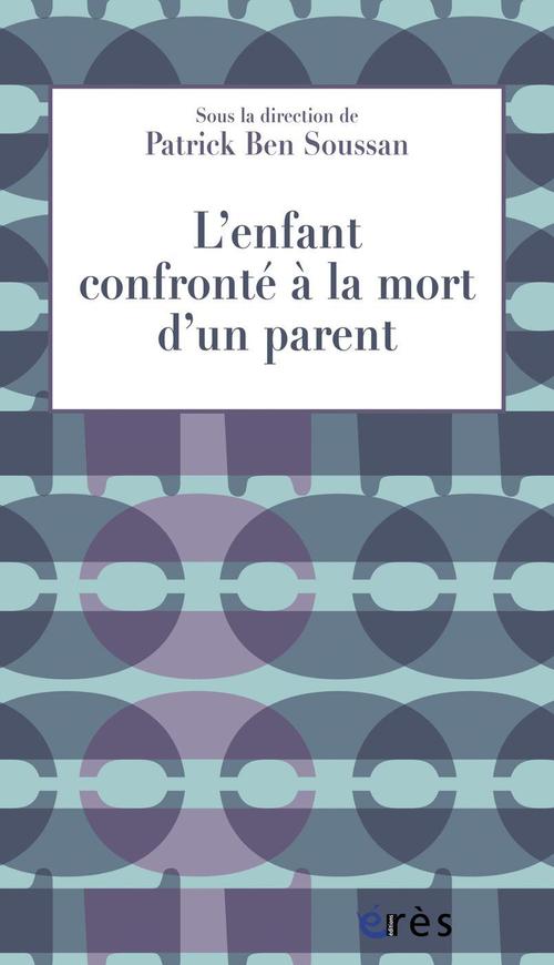 Couverture ebook de L'enfant confronté à la mort d'un parent, de Patrick Ben Soussan