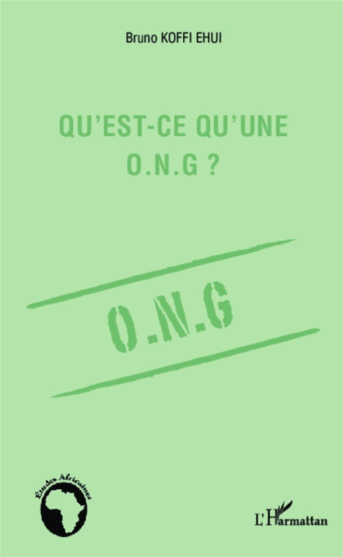 Couverture ebook de Qu'est-ce qu'une O.N.G. ?, de Ehui bruno Koffi