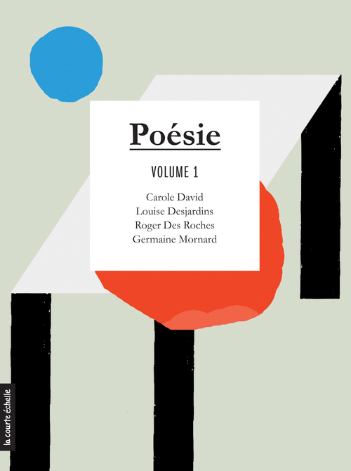 Couverture ebook de Poésie, volume 1, de Carole David, Roger Des Roches, Louise Desjardins, Germaine Mornard